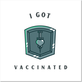 I Got Vaccinated Posters and Art